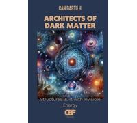 Architects of Dark Matter: Structures Built with Invisible Energy