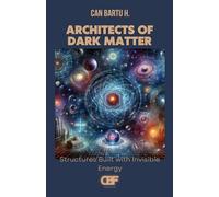 Architects of Dark Matter: Structures Built with Invisible Energy
