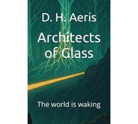 Architects of Glass: The world is waking (Hex Rim Chronicles)