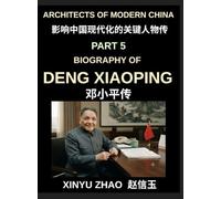 Architects of Modern China (Part 5)- Deng Xiaoping Biography, The Revolutionary Leader Who Transformed Modern China Through Reform and Opening Up