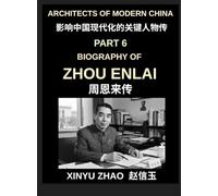 Architects of Modern China (Part 6)- Zhou Enlai Biography, The Life, Leadership, and Legacy of China's First Premier, The Story of Modern China's Great Diplomat