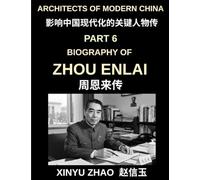 Architects of Modern China (Part 6)- Zhou Enlai Biography, The Life, Leadership, and Legacy of China's First Premier, The Story of Modern China's Great Diplomat