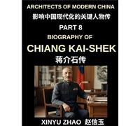 Architects of Modern China (Part 8)- Chiang Kai-shek Biography, From Revolutionary Soldier to Leader of the Republic of China, A Journey from Zhejiang Childhood to ROC Taiwan Leadership