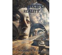 Architects of Reality
