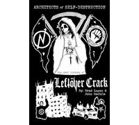 Architects of Self-Destruction: The Oral History of Leftver Crack