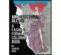Architectural Allure: A Fashion-Forward Coloring Book: Sculpting Style in Stone and Silk - Color Your Fashion Fantasy!