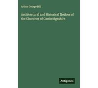 Architectural and Historical Notices of the Churches of Cambridgeshire