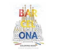 Architectural coloring book - Barcelona: Cities of the world to color (Coloring books - Cities of the world to color)