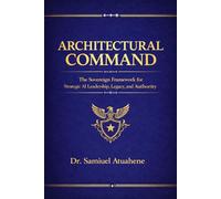 Architectural Command: "The Sovereign Framework for Strategic AI Leadership, Legacy, and Authority".