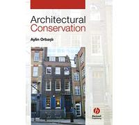 Architectural Conservation: Principles and Practice