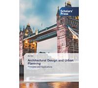 Architectural Design and Urban Planning: Principles and Applications