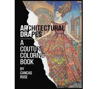 Architectural Drapes: A Couture Coloring Book: Where Fabric Meets Foundation - A Journey into Stylish Structures!