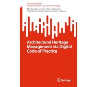 Architectural Heritage Management via Digital Code of Practice (SpringerBriefs in Architectural Design and Technology)