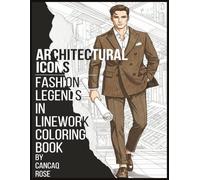 Architectural Icons: Fashion Legends in Linework Coloring Book: Tribute to Greatness - From Runway to Skyline