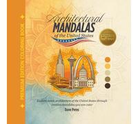 Architectural Mandalas of the United States: Discover and color the most iconic buildings in the U.S. through beautiful architectural mandalas (Architectural Mandalas Series)