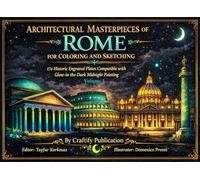 Architectural Masterpieces of Rome for Coloring and Sketching 174 Historic Engraved Plates Compatible with Glow-in-the-Dark Midnight Painting: Volume ... Plates for Glow in Dark Midnight Coloring)