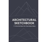 Architectural Sketchbook: 7×10 Dot Grid Sketch Pad · Notebook for Architects, Designers, Students, and Creatives | Blue Modern Edition (Grid House Publishing)