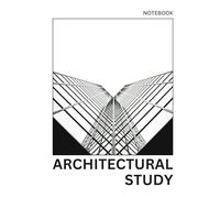 ARCHITECTURAL STUDY - NOTEBOOK: PREMIUM NOTEBOOK FOR GIRLS: A5 Lined Journal - 192 Pages | 120gsm Paper | School, Office, College, Home (Ideal for Notes, Diary & Writing)