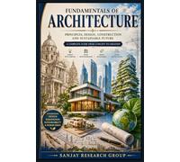 Architecture: A Complete Guide From Concept to Creation: 8 (Global Education Books By Sanjay Mandavi)