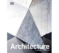 Architecture: A Visual History (DK Ultimate Guides)