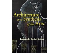 Architecture as a Synthesis of the Arts