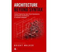 Architecture Beyond Syntax: Context Engineering, Spec-Driven Development, and Systemic Harnessing for AI-Assisted Codebases