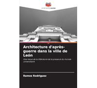 Architecture d'après-guerre dans la ville de León: Une revue de la littérature de la presse et du monde universitaire