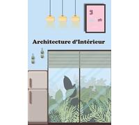 Architecture d'intérieur: Carnet de dessin où tu dessines tes créations en toute simplicité