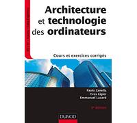 Architecture et technologie des ordinateurs: Cours et exercices corrigés