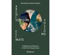 Architecture Follows Climate: Traditional Architecture in the Five Climate Zones