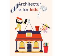 Architecture for kids: imagine your future home today