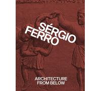 Architecture from below: an anthology