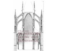 Architecture: Gothic And Renaissance (ebook)