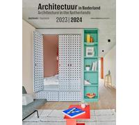 Architecture in the Netherlands Yearbook 2023 - 2024: Jaarboek 2023 / 2024 (Architectuur in Nederland, 37)