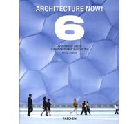 Architecture Now!: Tome 6, L'architecture d'aujourd'hui: v. 6