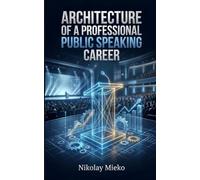 Architecture of a Professional Public Speaking Career