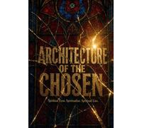 ARCHITECTURE OF THE CHOSEN: Spiritual Eyes, Spiritualize, Spiritual Lies