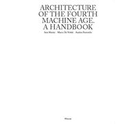 Architecture of the fourth machine age. A handbook (Mimesis)