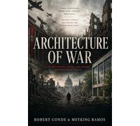 ARCHITECTURE OF WAR: Power, Propaganda, Destruction, and Reconstruction: 2