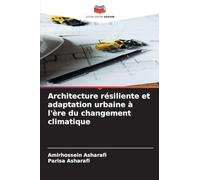 Architecture résiliente et adaptation urbaine à l'ère du changement climatique