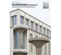 Architecture Yearbook in the Netherlands 2024/2025: Jaarboek 2024/2025 / Yearbook 2024/2025 (Architectuur in Nederland, 38)