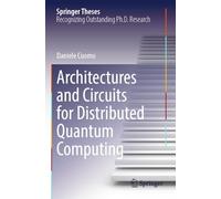 Architectures and Circuits for Distributed Quantum Computing (Springer Theses)