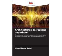 Architectures de routage quantique: Conception de protocoles basés sur l'intrication pour les réseaux sécurisés de la prochaine génération
