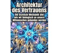 Architektur des Vertrauens: Die Oxytocin-Mechanik und wie wir biologisch an unsere Mitmenschen gebunden werden