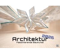 Architektur - faszinierende Baukunst - 2026 - Kalender DIN A3: Der Wandkalender mit wundervoller Architektur für jeden Monat für das Jahr 2026 im Format DIN A3 (ca. 42 x 30 cm)!