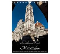 Architektur und Kunst in Mittelitalien (Wandkalender 2026 DIN A4 hoch), CALVENDO Monatskalender: Florenz, die Toscana und Umbrien, ein kleiner aber kunstvoller Streifzug