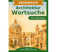 Architektur - Wortsuche in Großdruck: 102 Wortsuchrätsel mit extra großer Schrift | Geschenkidee für Oma & Opa
