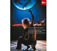 Architettura cognitiva e critica dei performance studies. Trasmissione dei saperi performativi (Numerus)