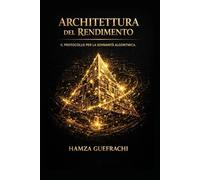 ARCHITETTURA DEL RENDIMENTO: Protocolli Algoritmici per la Sovranità del Business: Dalla Varianza Umana al Rendimento Deterministicamente Scalabile
