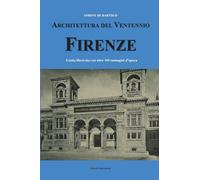 Architettura del Ventennio. Firenze. Guida illustrata con oltre 100 immagini d'epoca